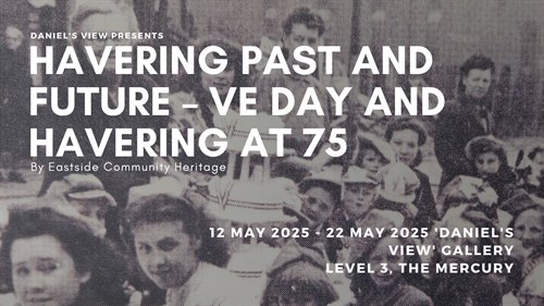 Daniel's View  - Havering Past and Future – VE Day and Havering at 75 